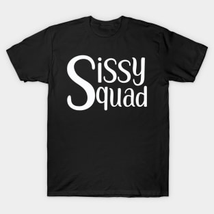 Sissy squad (white) T-Shirt